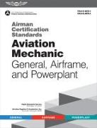 Airman Certification Standards: Aviation Mechanic General, Airframe, and Powerplant (2023): Faa-S-Acs-1 and Faa-G-Acs-1