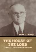 The House of the Lord: A Study of Holy Sanctuaries Ancient and Modern