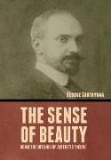 The Sense of Beauty: Being the Outlines of Aesthetic Theory