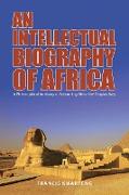 An Intellectual Biography of Africa