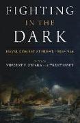 Fighting in the Dark: Naval Combat at Night: 1904-1944