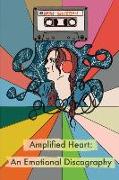 Amplified Heart: An Emotional Discography