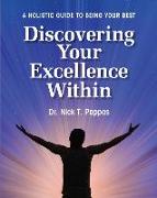 Discovering Your Excellence Within: A Holistic Guide To Being Your Best