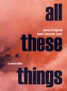 All These Things: A Conversation
