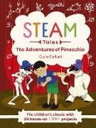 Steam Tales - Pinocchio: The Children's Classic with 20 Hands-On Steam Activities