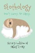 Slothology: Don't Worry. Be Happy