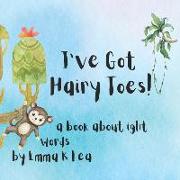 I've Got Hairy Toes: an IGHT word book