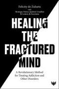 Healing the Fractured Mind: An Introduction to Traumatic Attachment Induction Procedure