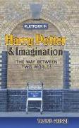 Harry Potter & Imagination: The Way Between Two Worlds