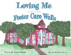 Loving Me Within the Foster Care Walls