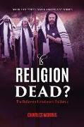 Is Religion Dead?: The Believing Unbelievers Epidemic