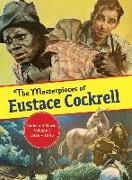 The Masterpieces of Eustace Cockrell: Volume I, 1936-1946
