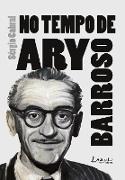 Nos Tempos de Ary Barroso