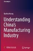 Understanding China's Manufacturing Industry