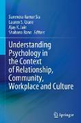 Understanding Psychology in the Context of Relationship, Community, Workplace and Culture