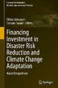 Financing Investment in Disaster Risk Reduction and Climate Change Adaptation