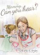 Mommy, Can You Hear?