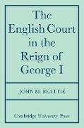 The English Court in the Reign of George 1