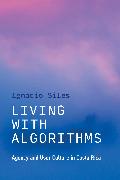 Living with Algorithms