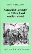 Sagen und Legenden um Tölzer Land und Isarwinkel