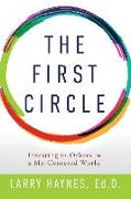 The First Circle: Investing in Others in a Me-Centered World