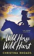 Wild Horse, Wild Heart: A Bear Dance Ranch Series Novel