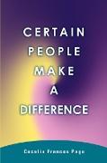Certain People Make a Difference