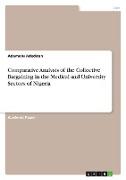Comparative Analysis of the Collective Bargaining in the Medical and University Sectors of Nigeria
