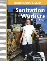 Sanitation Workers Then and Now (My Community Then and Now)