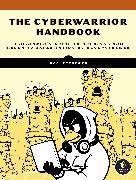 The Cyberwarrior Handbook