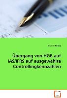 Übergang von HGB auf IAS/IFRS auf ausgewählteControllingkennzahlen
