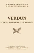 BYGONE PILGRIMAGE. VERDUN and the Battles for its Possession An Illustrated Guide to the Battlefields 1914-1918
