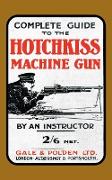 COMPLETE GUIDE TO THE HOTCHKISS MACHINE GUN