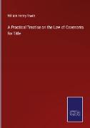 A Practical Treatise on the Law of Covenants for Title