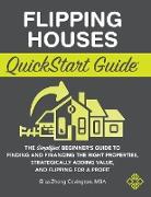 Flipping Houses QuickStart Guide