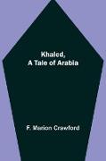 Khaled, A Tale of Arabia