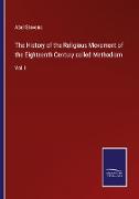 The History of the Religious Movement of the Eighteenth Century called Methodism