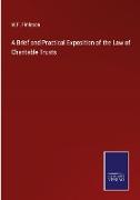 A Brief and Practical Exposition of the Law of Charitable Trusts