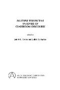 Multiple Perspective Analyses of Classroom Discourse