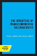 The Structure of Transcontinental Railroad Rates