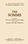 BYGONE PILGRIMAGE. THE SOMME Volume 1 1916-1917An Illustrated History and Guide to the Battlefields 1914-1918
