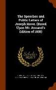 The Speeches and Public Letters of Joseph Howe. (Based Upon Mr. Annand's Edition of 1858)