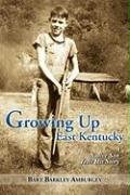 Growing Up East Kentucky: A Native Son Tells His Story