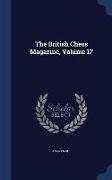 The British Chess Magazine, Volume 17