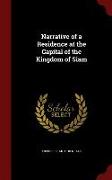 Narrative of a Residence at the Capital of the Kingdom of Siam