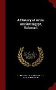 A History of Art in Ancient Egypt, Volume 1