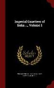 Imperial Gazetteer of India ..., Volume 1