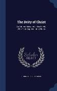 The Deity of Christ: An Address Delivered at Northfield, With Three Supplementary Notes