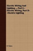 Electric Wiring and Lighting ... Part I--Electric Wiring, Part II--Electric Lighting