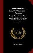 History of the Knights Templars of Canada: From the Foundation of the Order in A.D. 1800 to the Present Time: With an Historical Retrospect of Templar